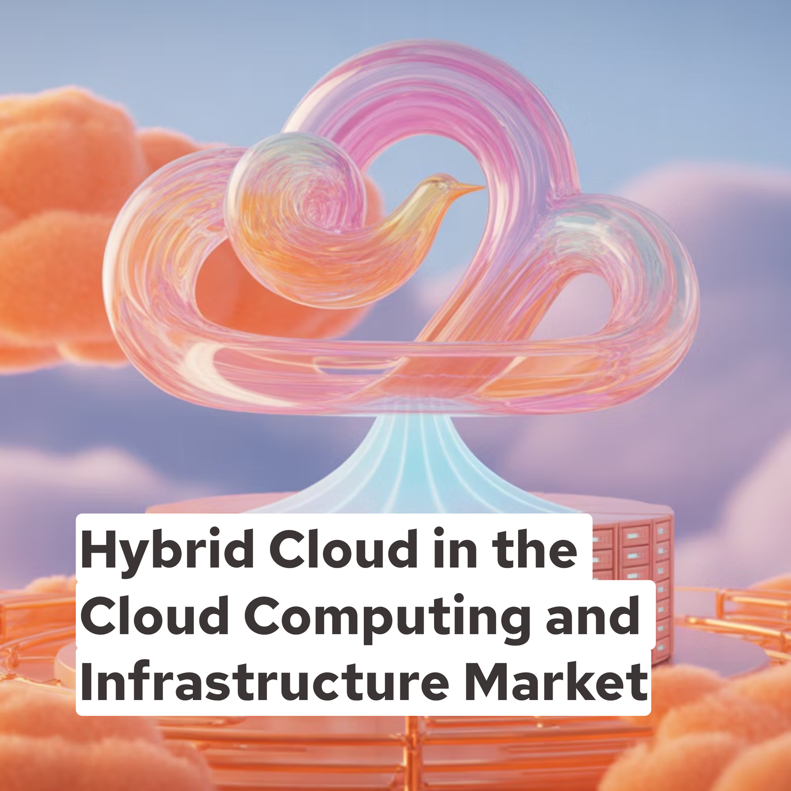 Hybrid Cloud in the Cloud Computing and Infrastructure Market