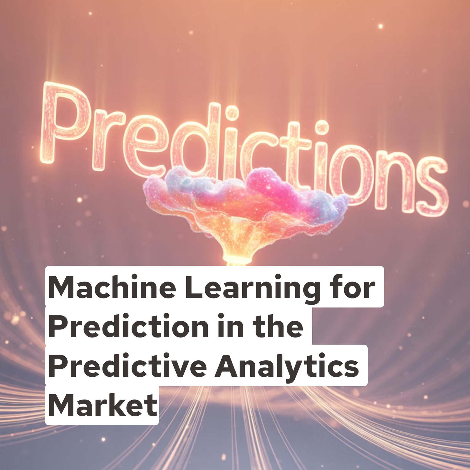 Machine Learning for Prediction in the Predictive Analytics Market